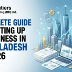 Complete Guide to Set Up a Business in Bangladesh in 2026